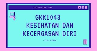 Nota GKK1043 Kesihatan dan Kecergasan Diri