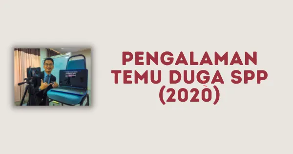 Pengalaman Temu Duga SPP (Guru): Format Video & Tips Lulus