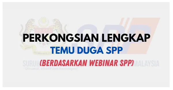Perkongsian Lengkap Temu Duga SPP