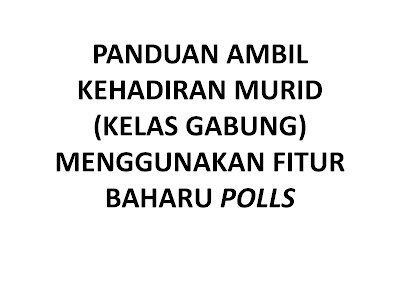 Cara Mudah Kumpul Kehadiran Murid Pelbagai Kelas (Polls Google Meet)