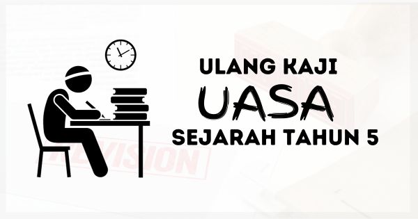 Set Ulang Kaji UASA (Sejarah Tahun 5)
