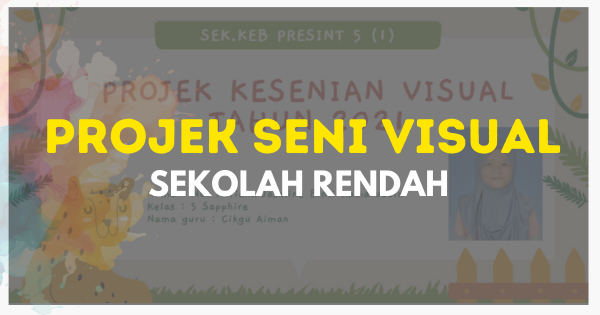 Panduan Projek Seni Visual Sekolah Rendah