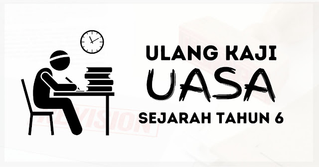 Soalan UASA Sejarah Tahun 6